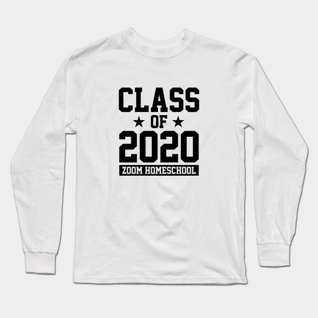 CLASS OF 2020 - ZOOM HOMESCHOOL Long Sleeve T-Shirt by smilingnoodles